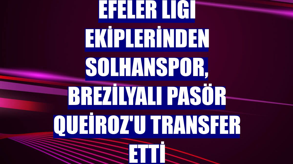 Efeler Ligi ekiplerinden Solhanspor, Brezilyalı pasör Queiroz'u transfer etti