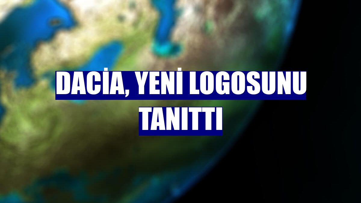 Dacia, yeni logosunu tanıttı