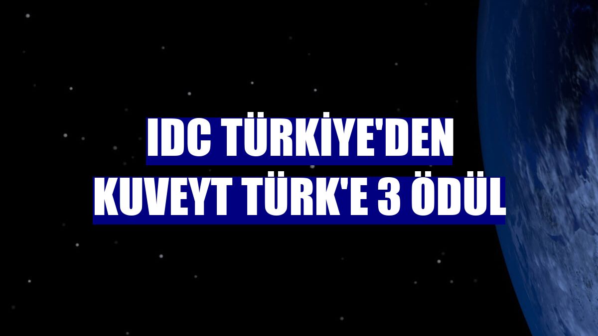 IDC Türkiye'den Kuveyt Türk'e 3 ödül