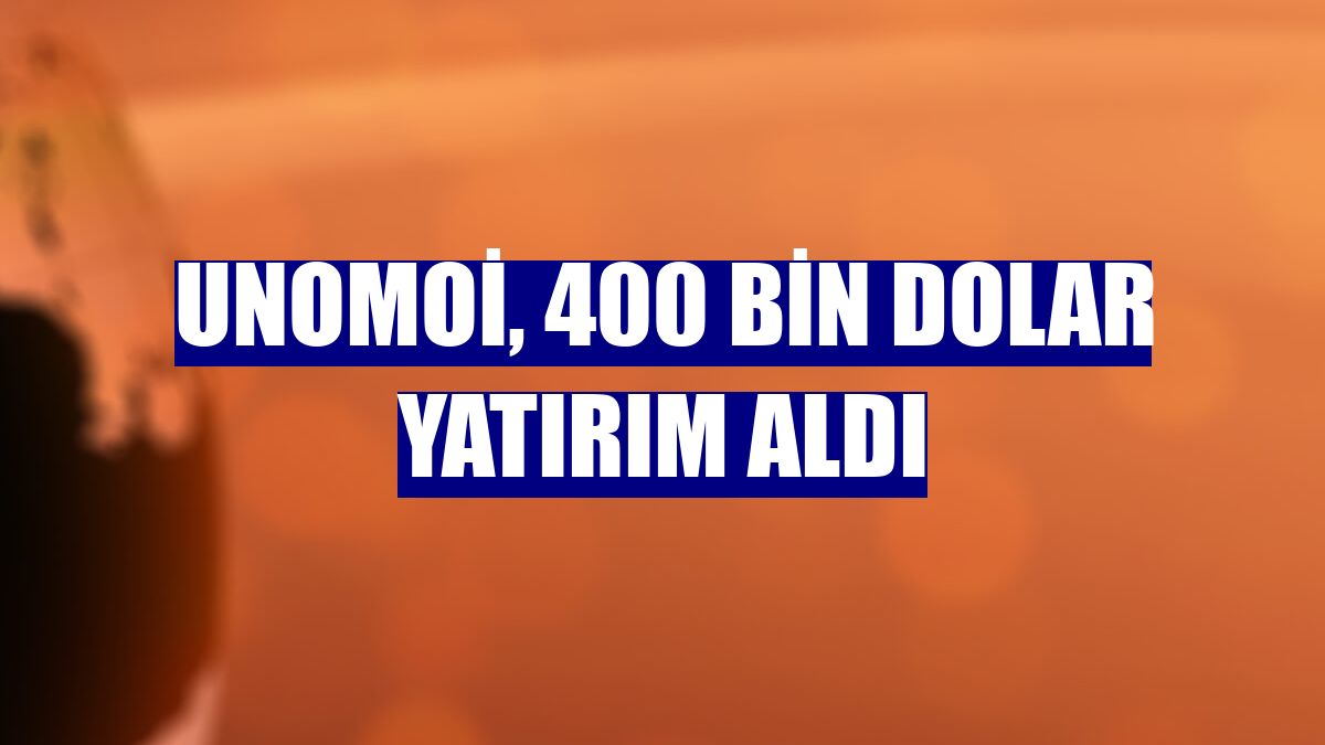 UnoMoi, 400 bin dolar yatırım aldı