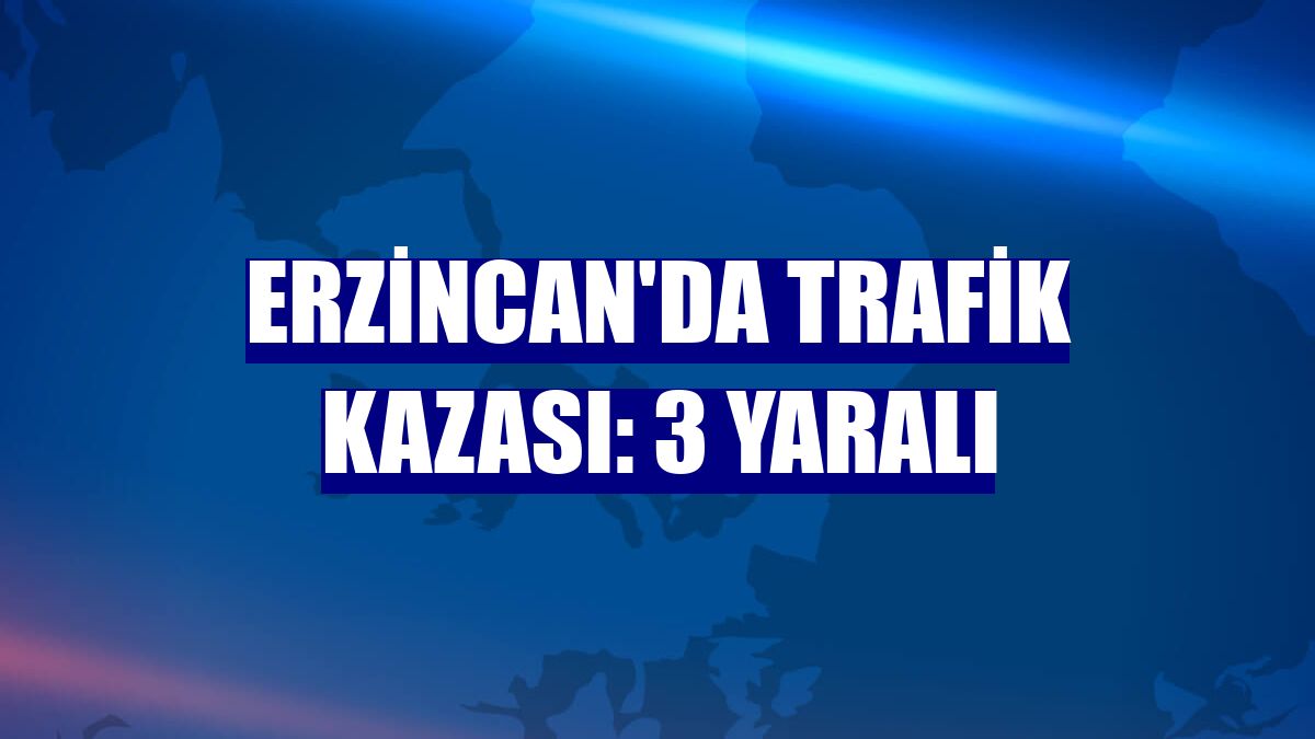 Erzincan'da trafik kazası: 3 yaralı