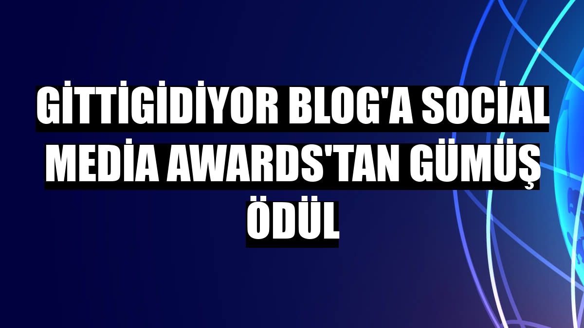 GittiGidiyor Blog'a Social Media Awards'tan gümüş ödül