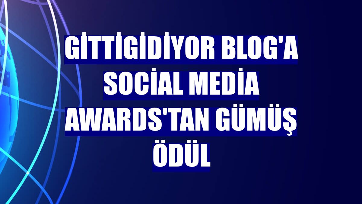 GittiGidiyor Blog'a Social Media Awards'tan gümüş ödül