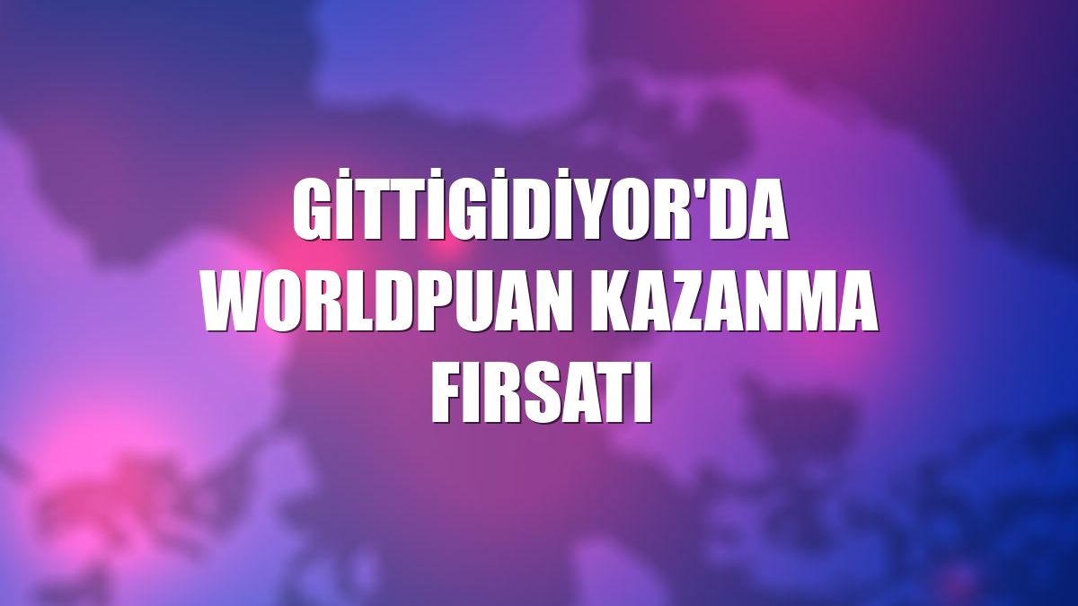 GittiGidiyor'da Worldpuan kazanma fırsatı