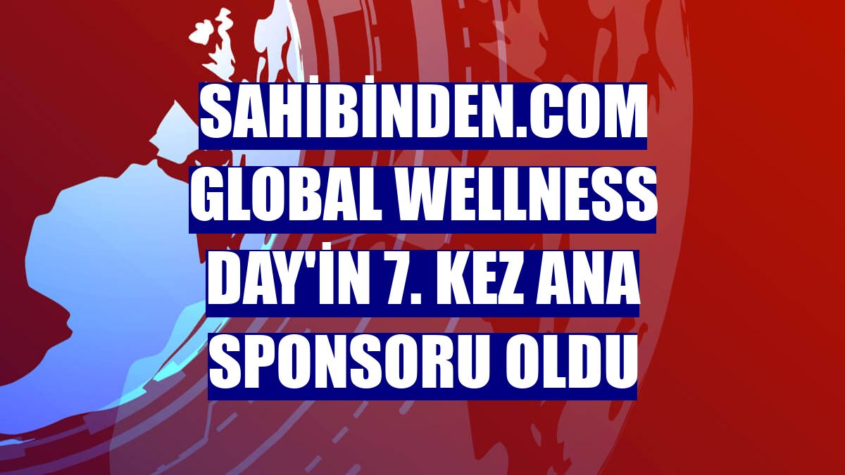 sahibinden.com Global Wellness Day'in 7. kez ana sponsoru oldu