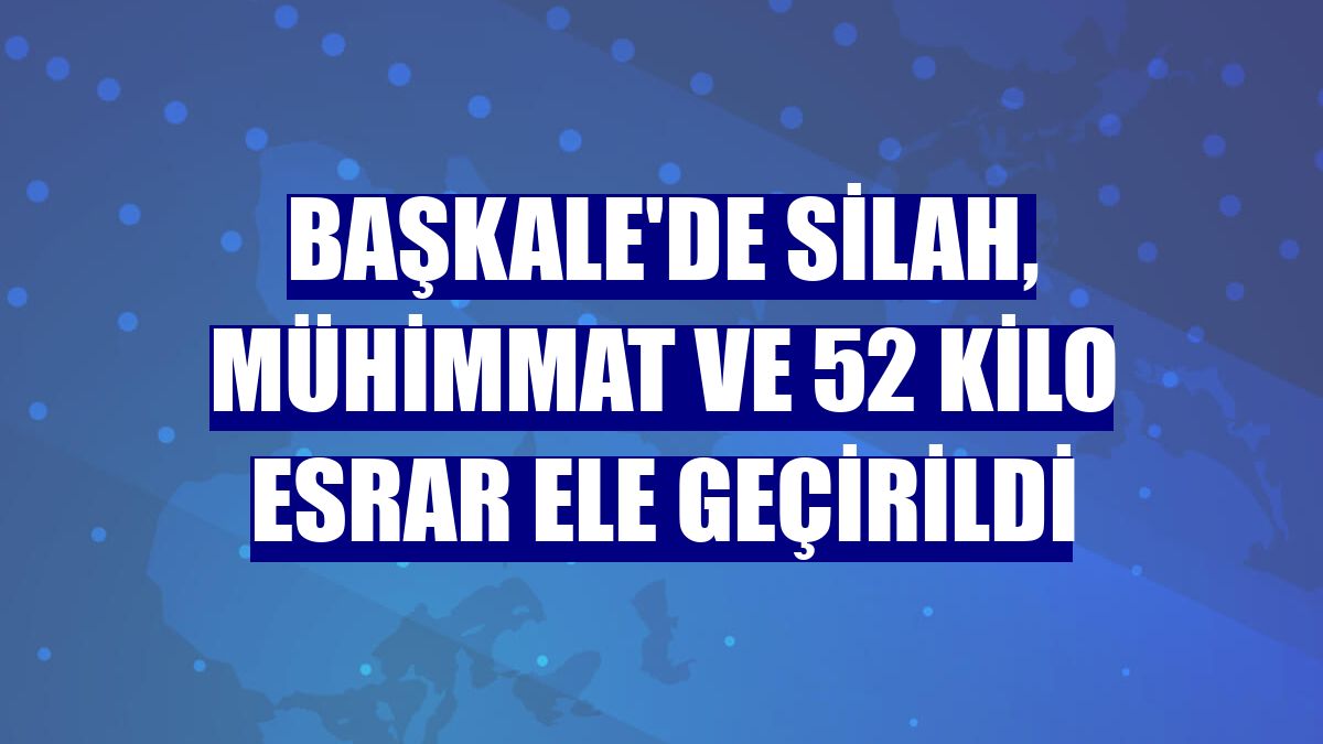 Başkale'de silah, mühimmat ve 52 kilo esrar ele geçirildi