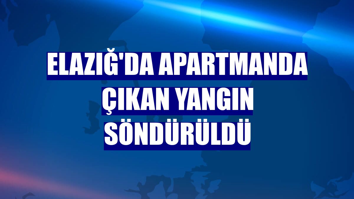 Elazığ'da apartmanda çıkan yangın söndürüldü