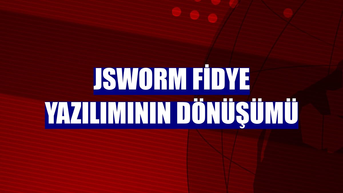 JSWorm fidye yazılımının dönüşümü