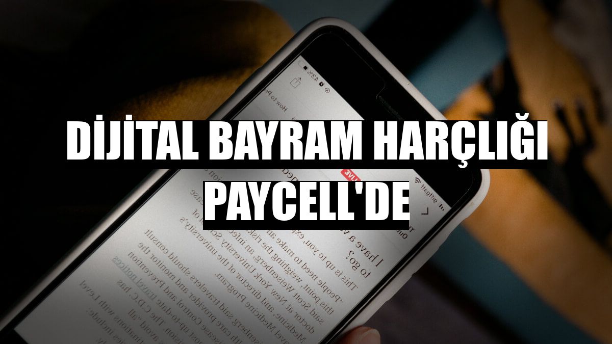 Dijital bayram harçlığı Paycell'de