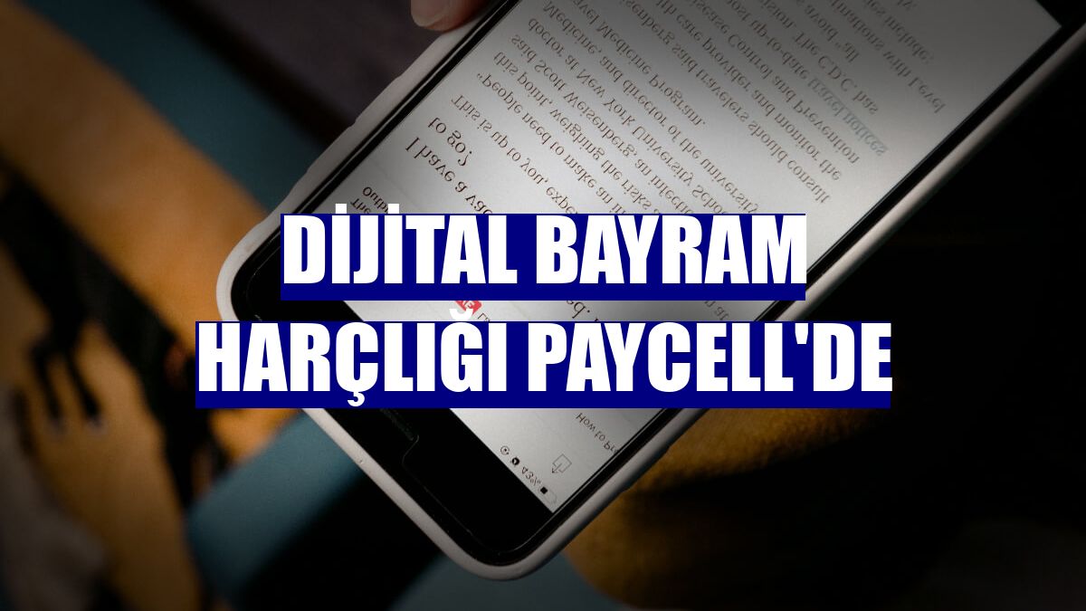 Dijital bayram harçlığı Paycell'de
