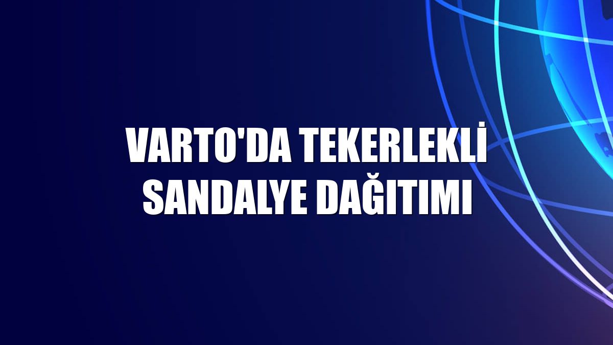 Varto'da tekerlekli sandalye dağıtımı