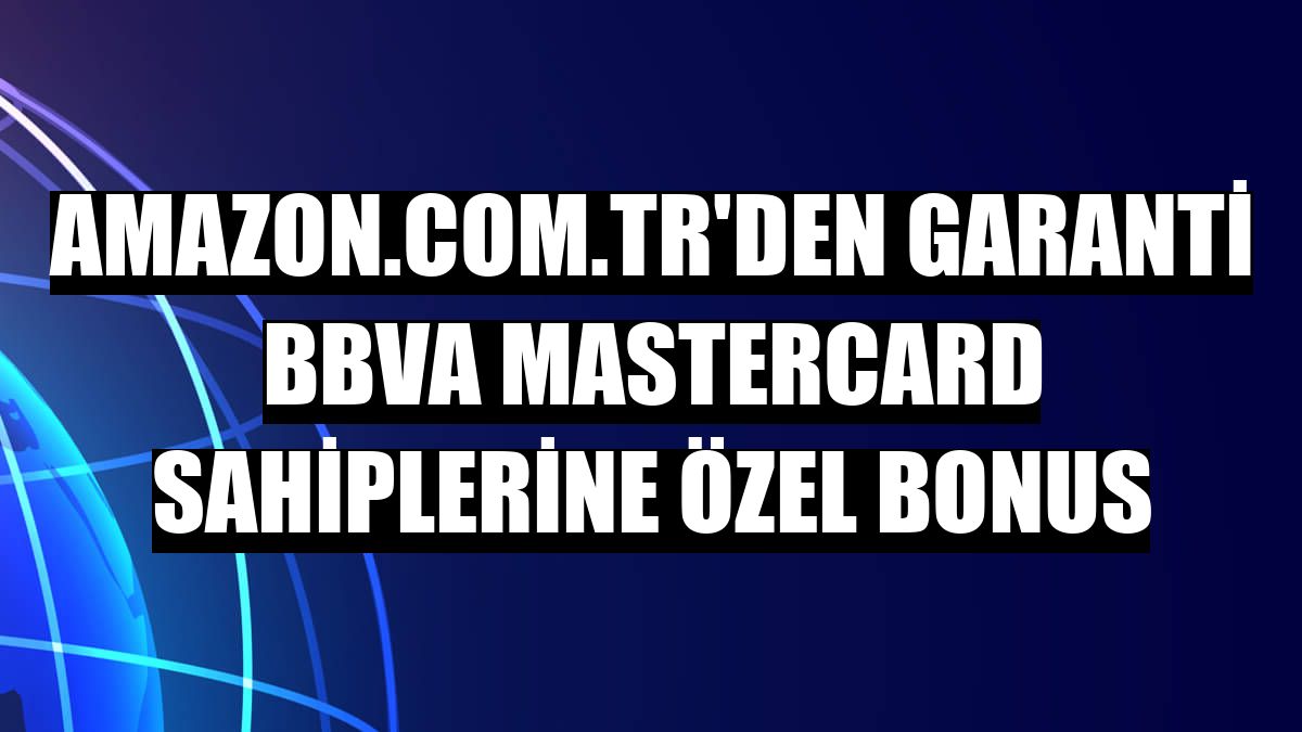 Amazon.com.tr'den Garanti BBVA Mastercard sahiplerine özel bonus