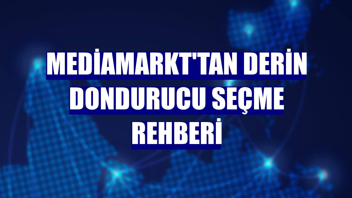 MediaMarkt'tan derin dondurucu seçme rehberi