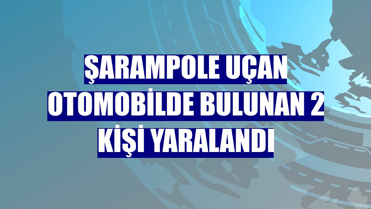 Şarampole uçan otomobilde bulunan 2 kişi yaralandı