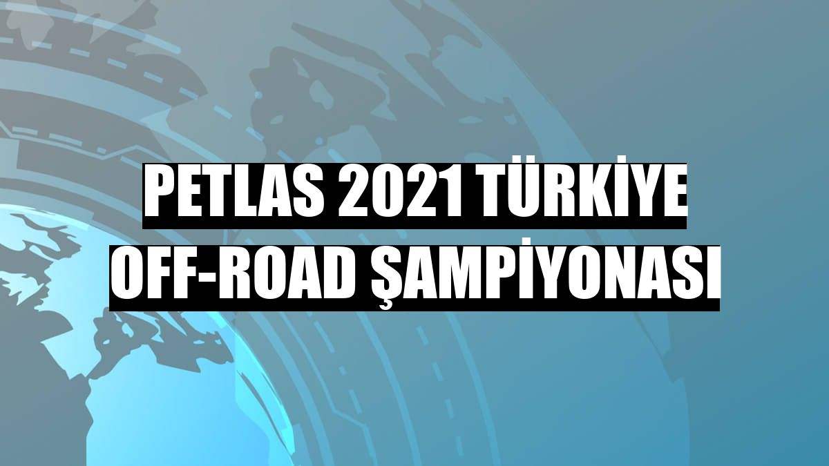 Petlas 2021 Türkiye Off-Road Şampiyonası