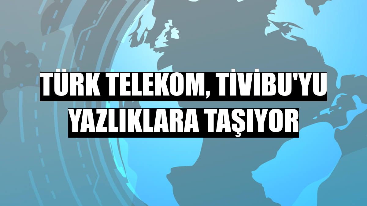 Türk Telekom, Tivibu'yu yazlıklara taşıyor