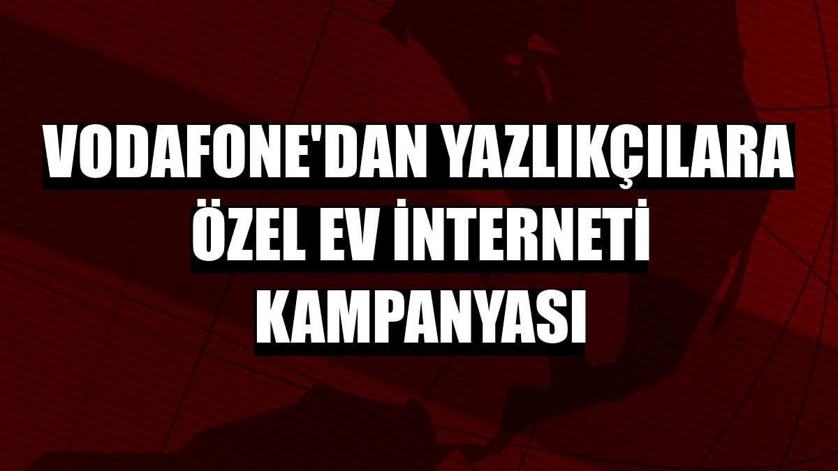 Vodafone'dan yazlıkçılara özel ev interneti kampanyası