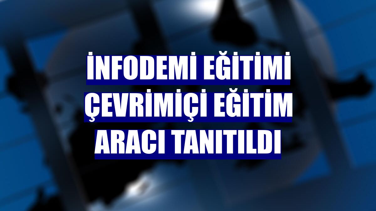 İnfodemi Eğitimi Çevrimiçi Eğitim Aracı tanıtıldı