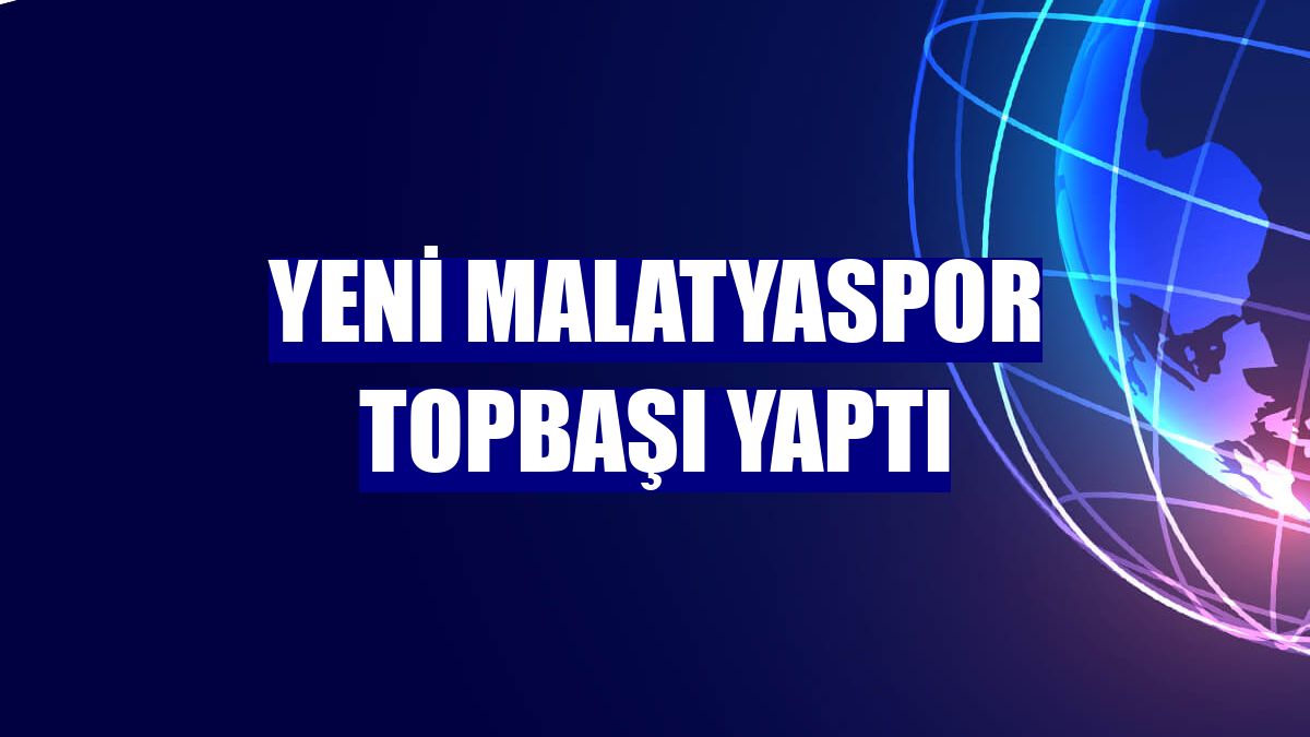 Yeni Malatyaspor topbaşı yaptı
