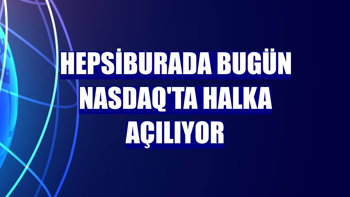Hepsiburada bugün Nasdaq'ta halka açılıyor