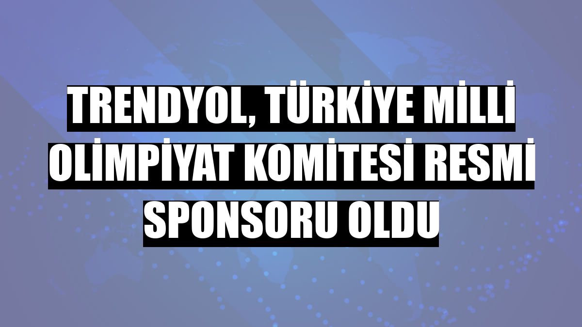 Trendyol, Türkiye Milli Olimpiyat Komitesi resmi sponsoru oldu