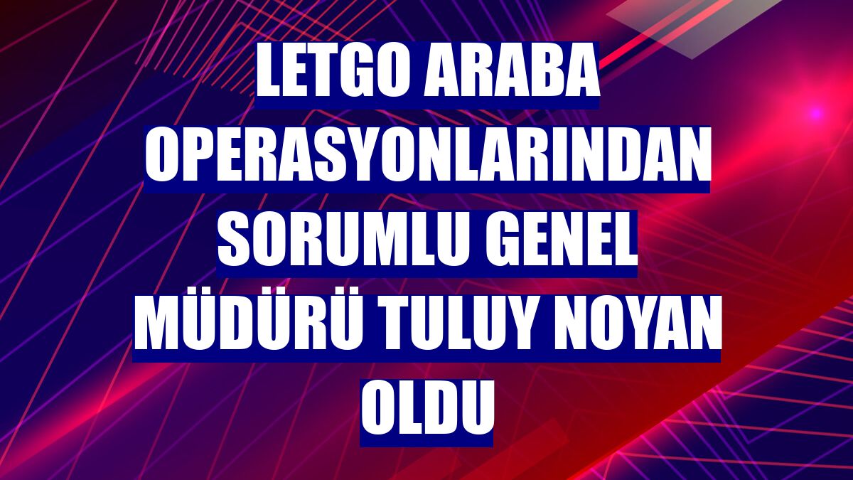 letgo Araba Operasyonlarından Sorumlu Genel Müdürü Tuluy Noyan oldu