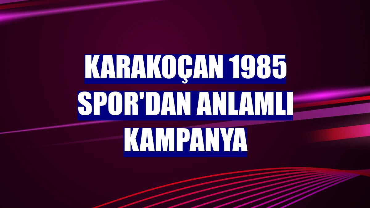 Karakoçan 1985 Spor'dan anlamlı kampanya