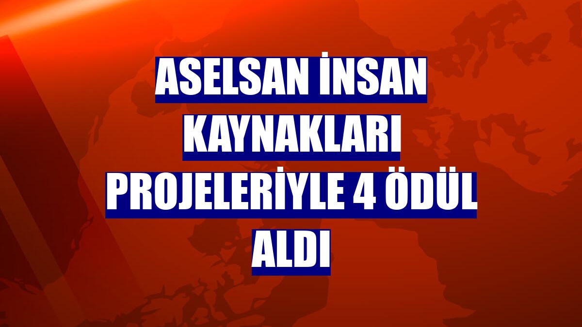 ASELSAN insan kaynakları projeleriyle 4 ödül aldı