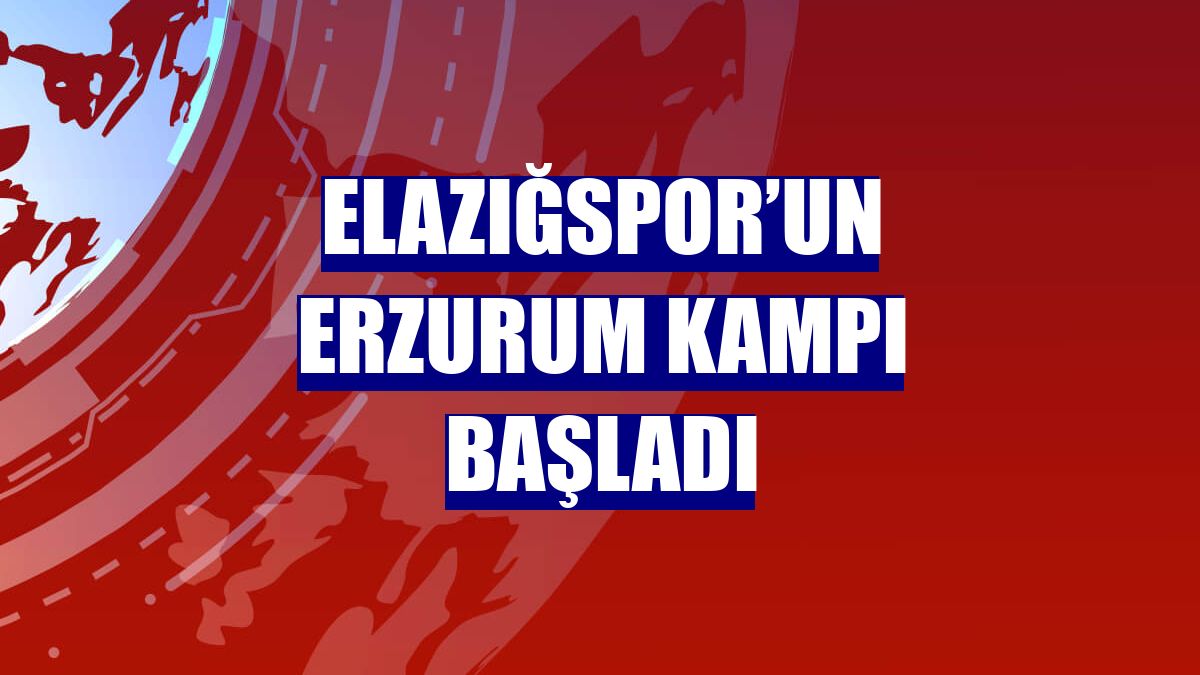 Elazığspor’un Erzurum kampı başladı