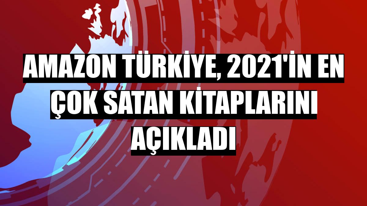 Amazon Türkiye, 2021'in en çok satan kitaplarını açıkladı