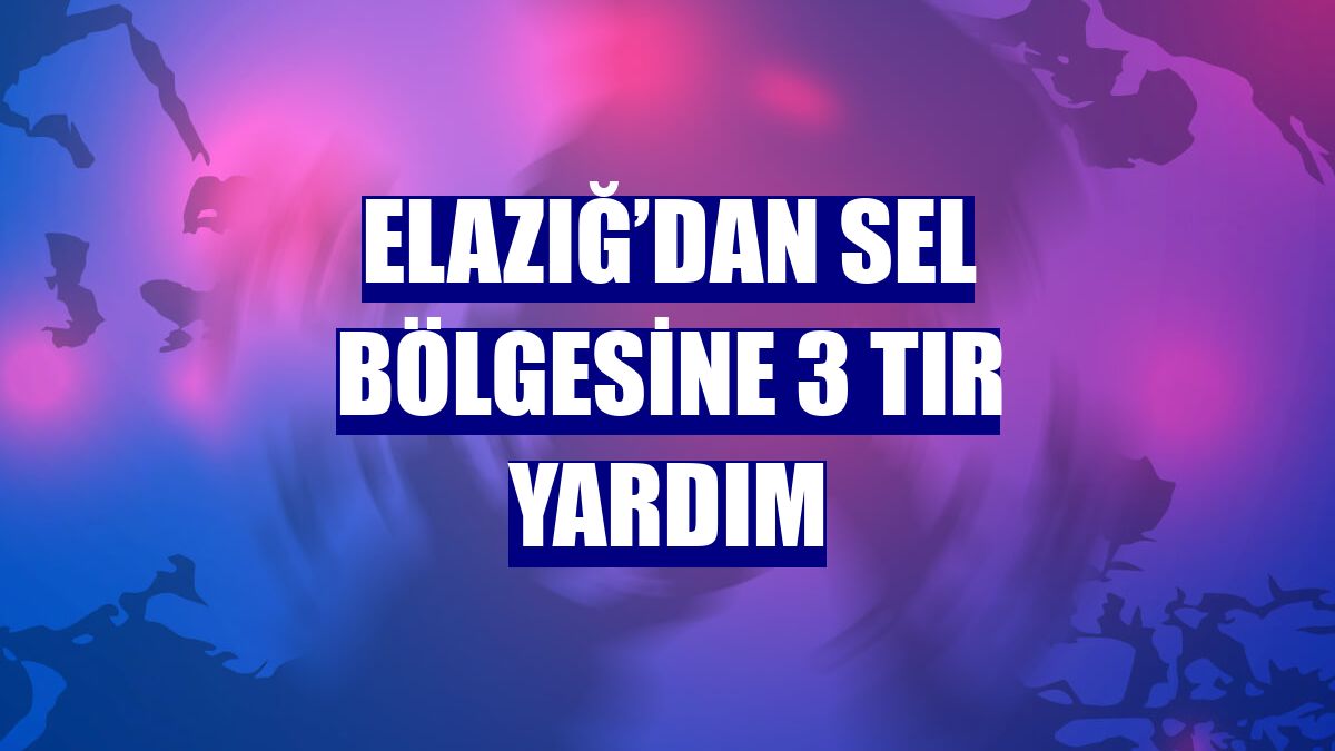 Elazığ’dan sel bölgesine 3 tır yardım