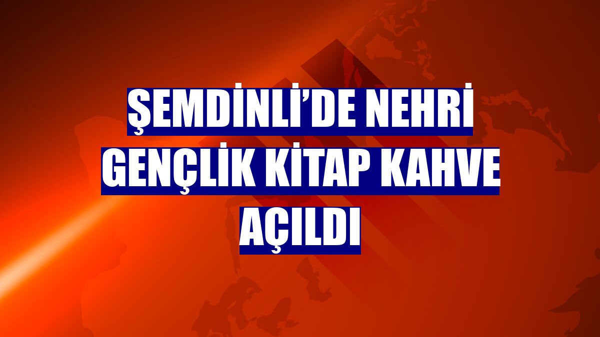 Şemdinli’de Nehri Gençlik Kitap Kahve açıldı
