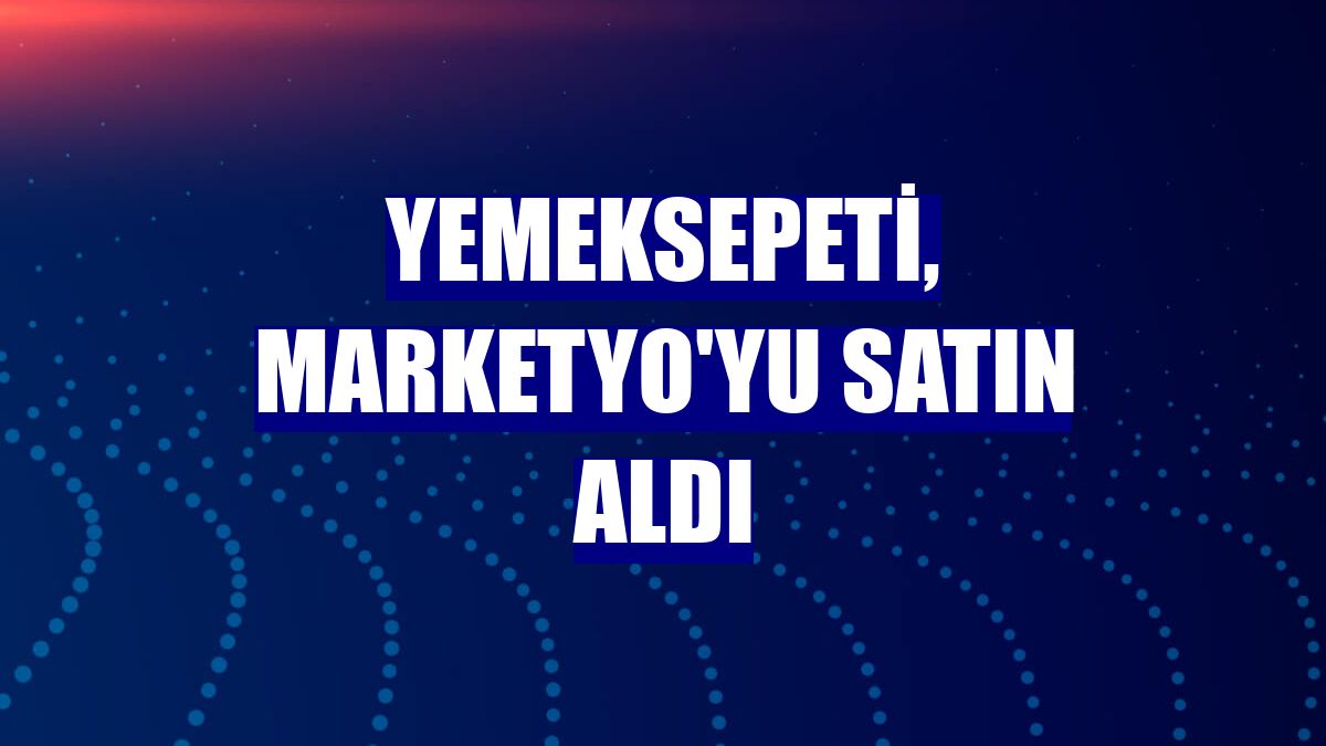 Yemeksepeti, Marketyo'yu satın aldı