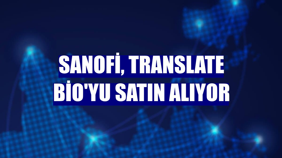 Sanofi, Translate Bio'yu satın alıyor