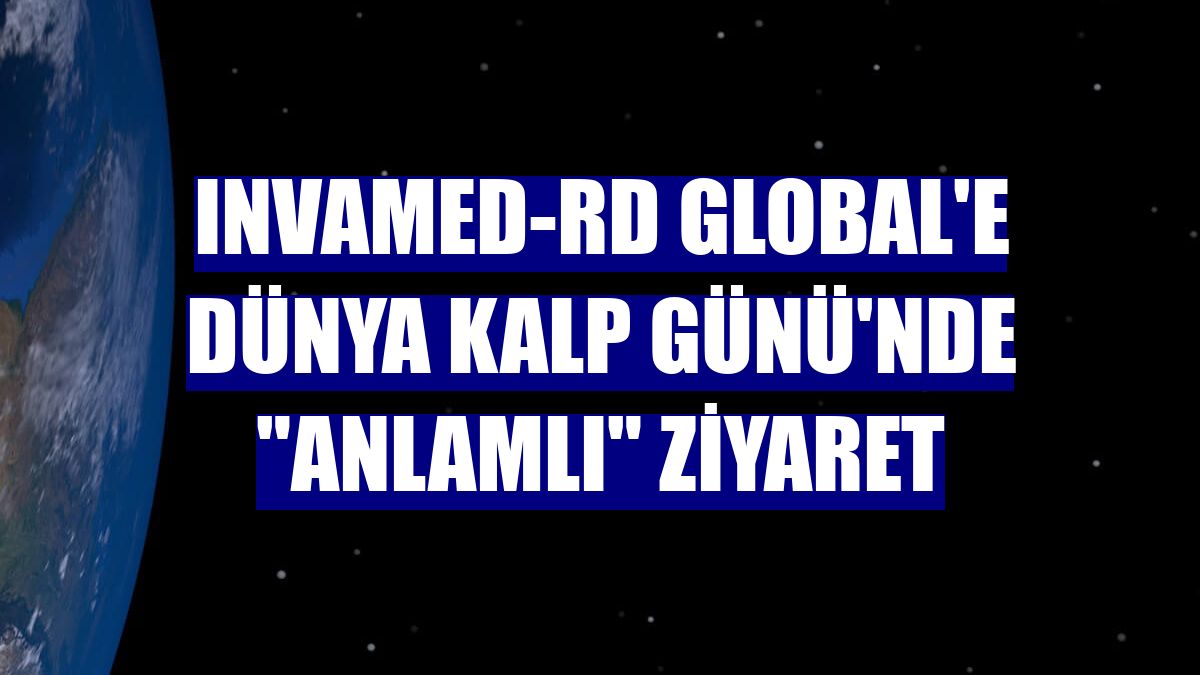 Invamed-RD Global'e Dünya Kalp Günü'nde "anlamlı" ziyaret