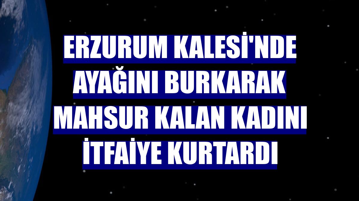 Erzurum Kalesi'nde ayağını burkarak mahsur kalan kadını itfaiye kurtardı