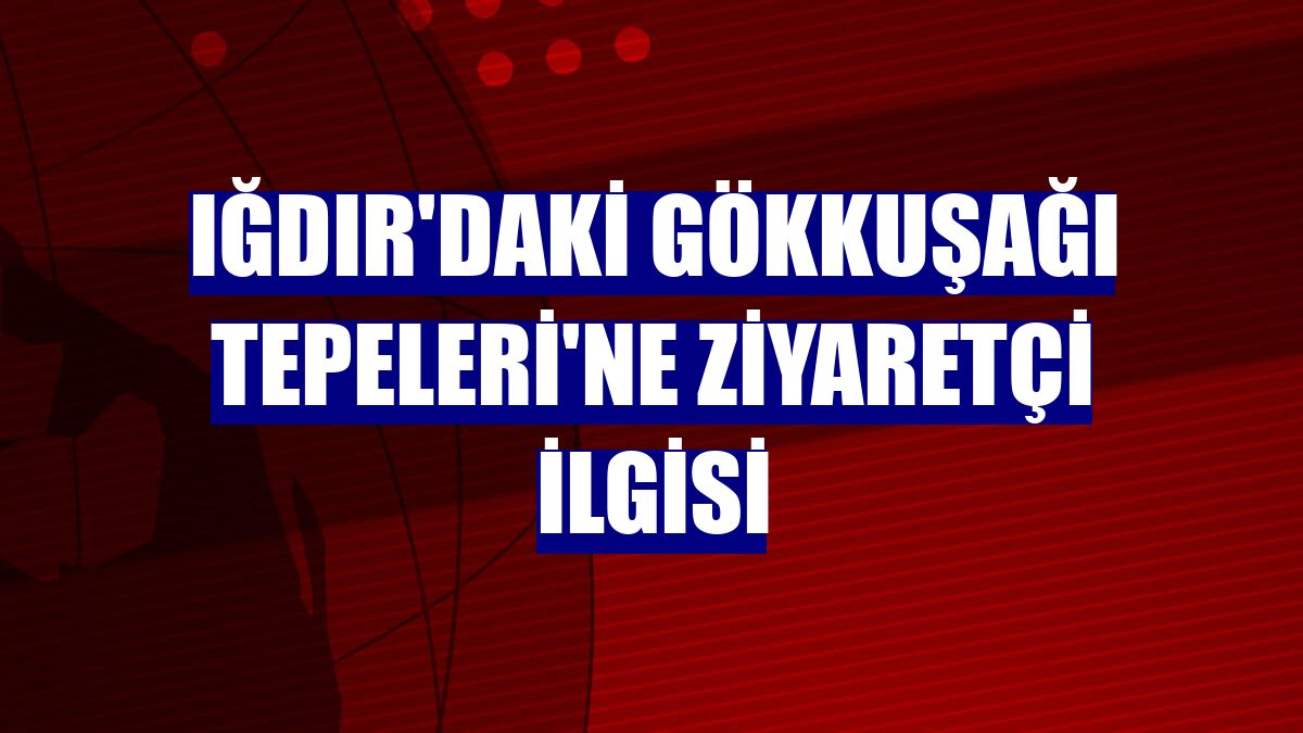 Iğdır'daki Gökkuşağı Tepeleri'ne ziyaretçi ilgisi