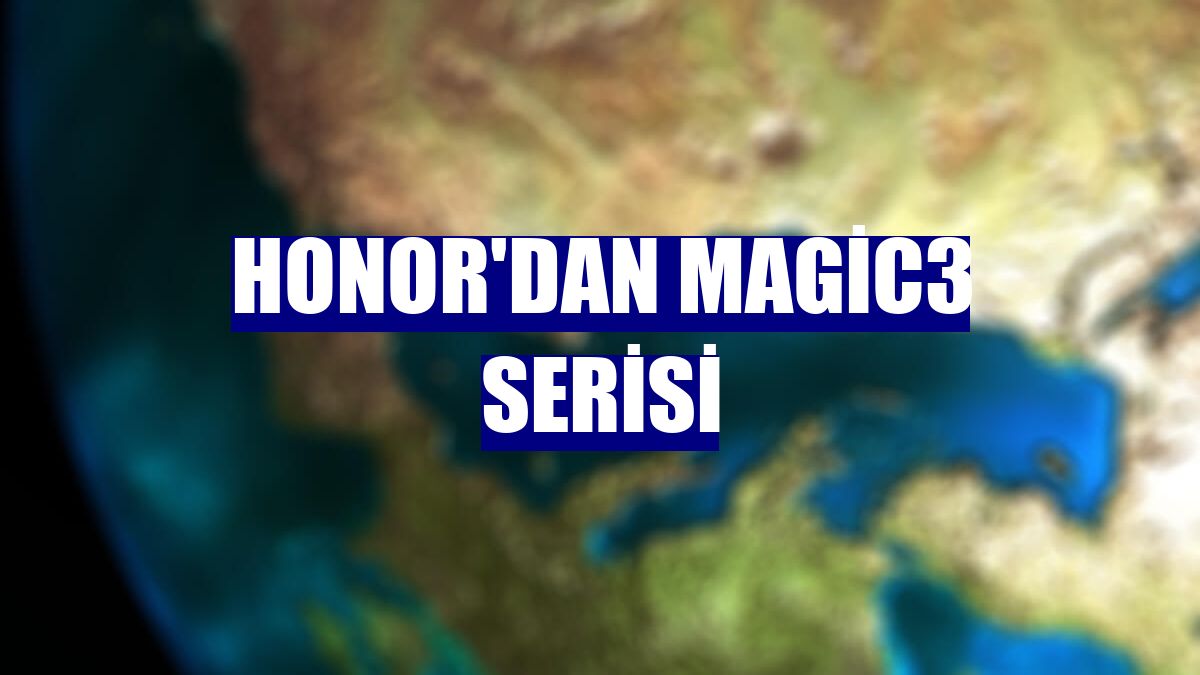 HONOR'dan Magic3 Serisi
