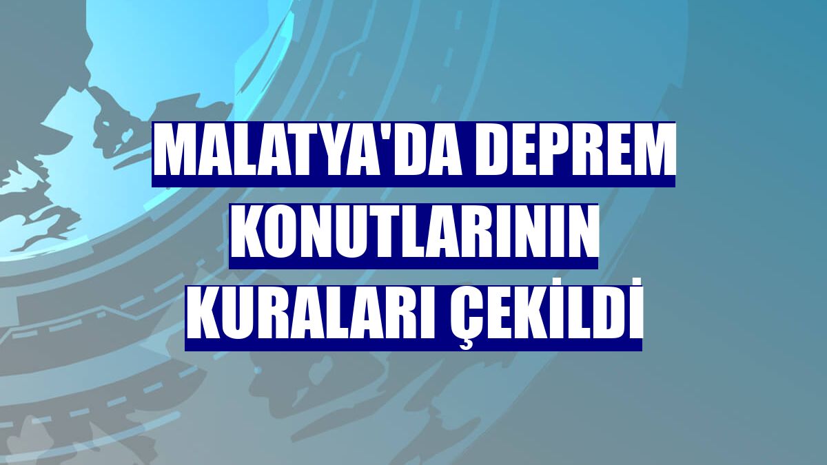 Malatya'da deprem konutlarının kuraları çekildi