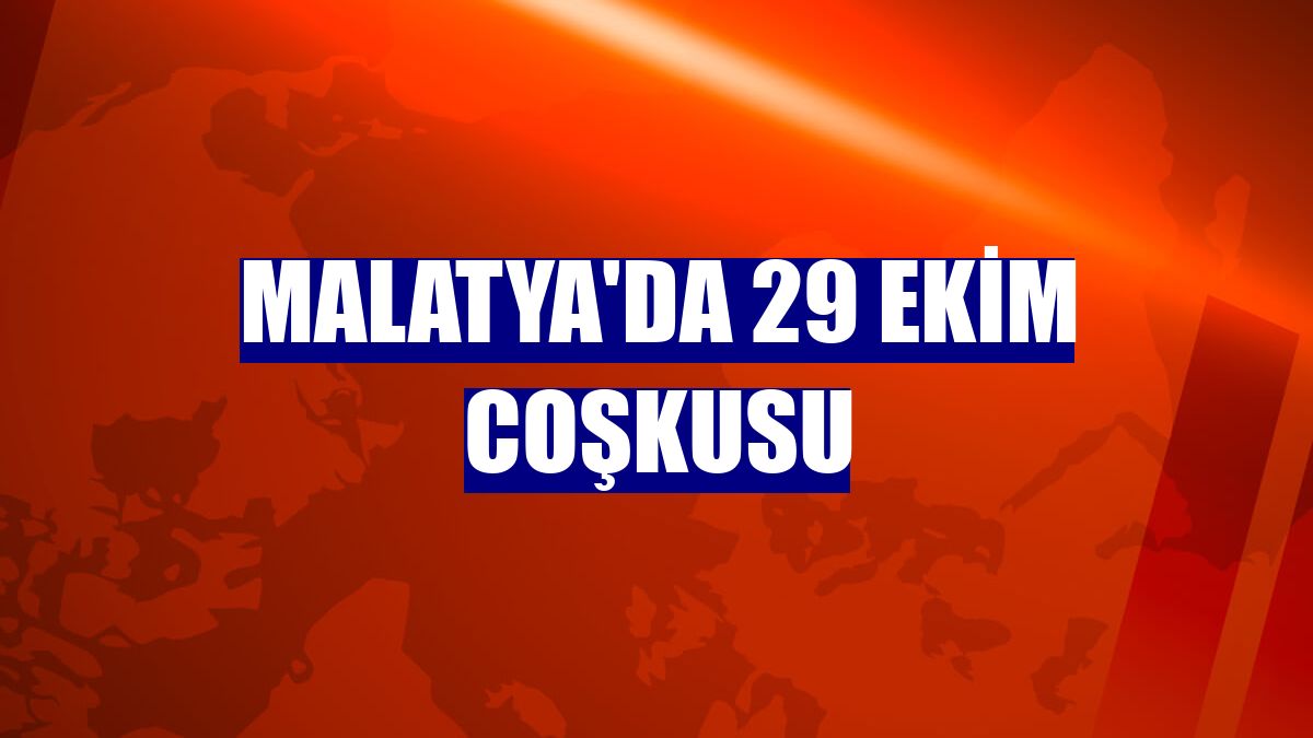 Malatya'da 29 Ekim coşkusu