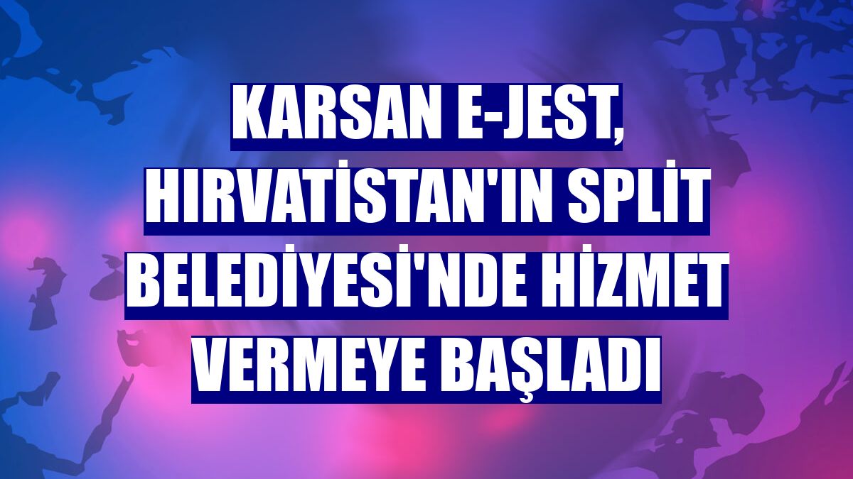 Karsan e-Jest, Hırvatistan'ın Split Belediyesi'nde hizmet vermeye başladı