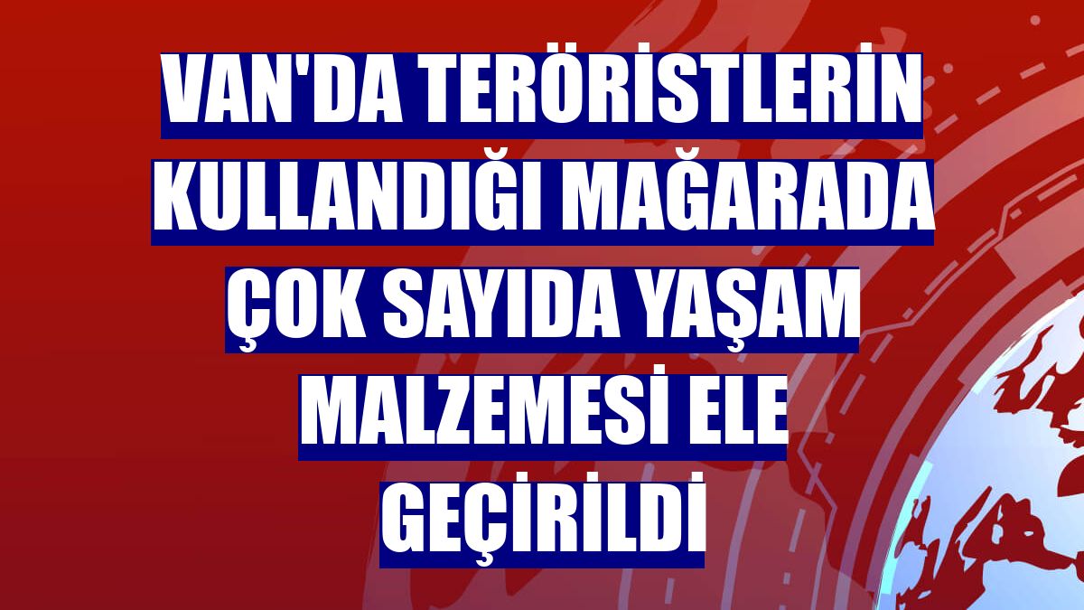 Van'da teröristlerin kullandığı mağarada çok sayıda yaşam malzemesi ele geçirildi