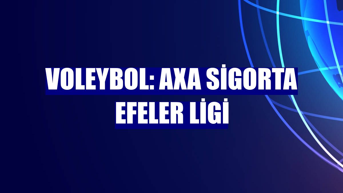 Voleybol: AXA Sigorta Efeler Ligi