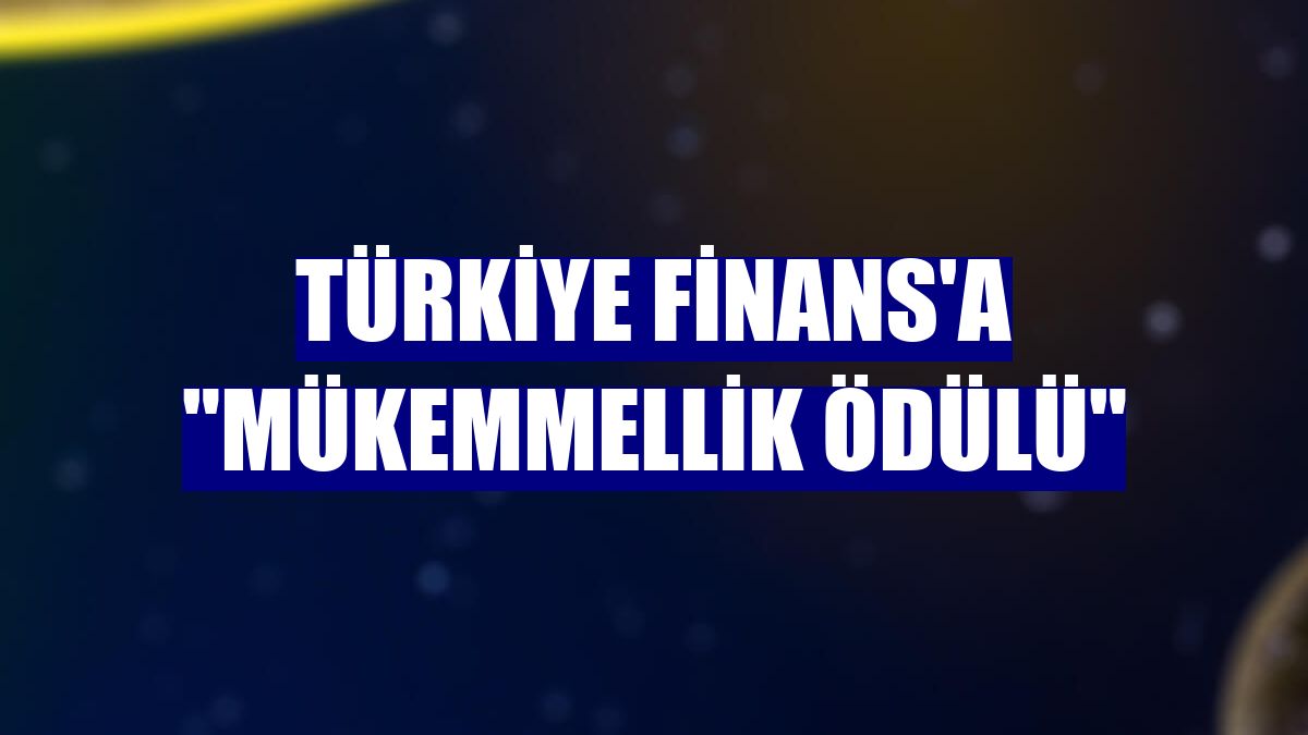 Türkiye Finans'a "mükemmellik ödülü"