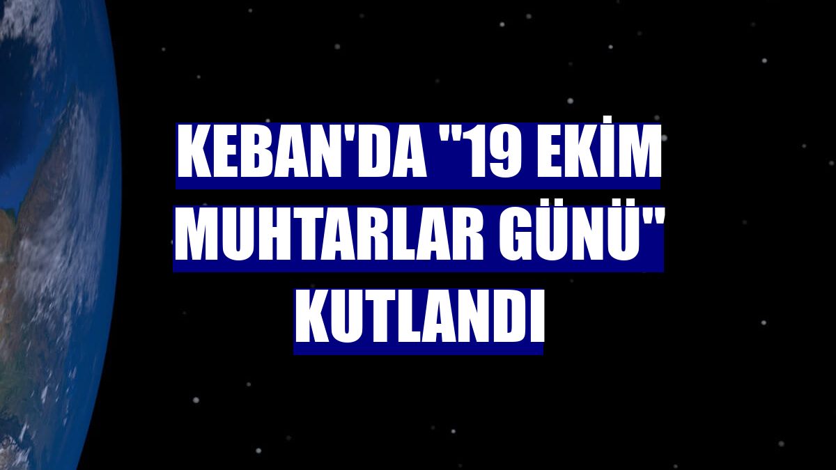Keban'da "19 Ekim Muhtarlar Günü" kutlandı