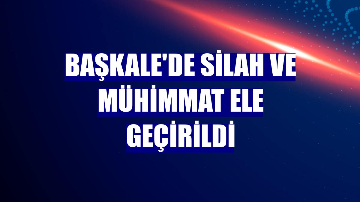 Başkale'de silah ve mühimmat ele geçirildi