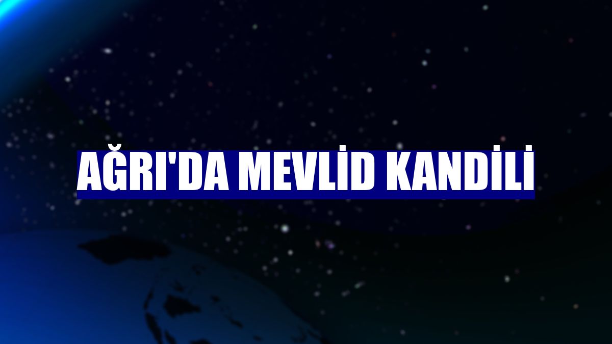 Ağrı'da Mevlid Kandili