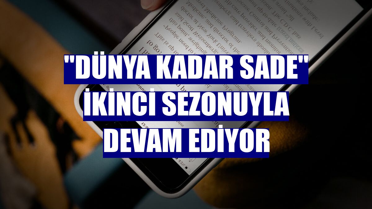 "Dünya Kadar Sade" ikinci sezonuyla devam ediyor