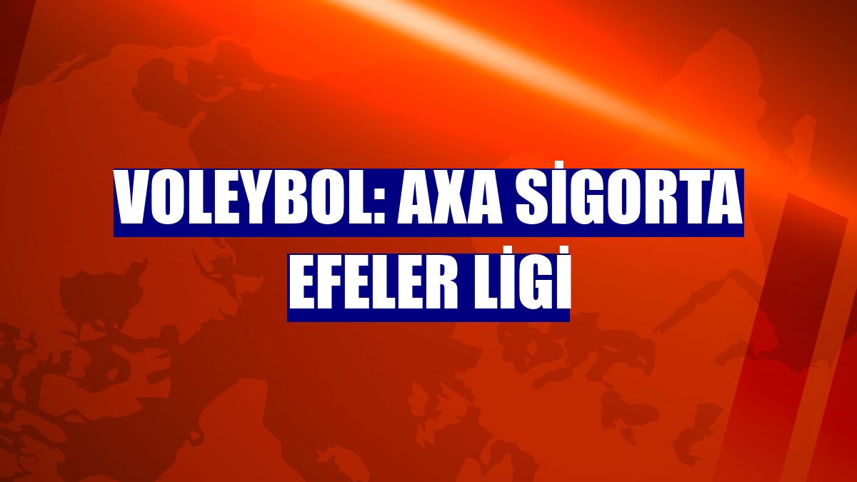 Voleybol: AXA Sigorta Efeler Ligi