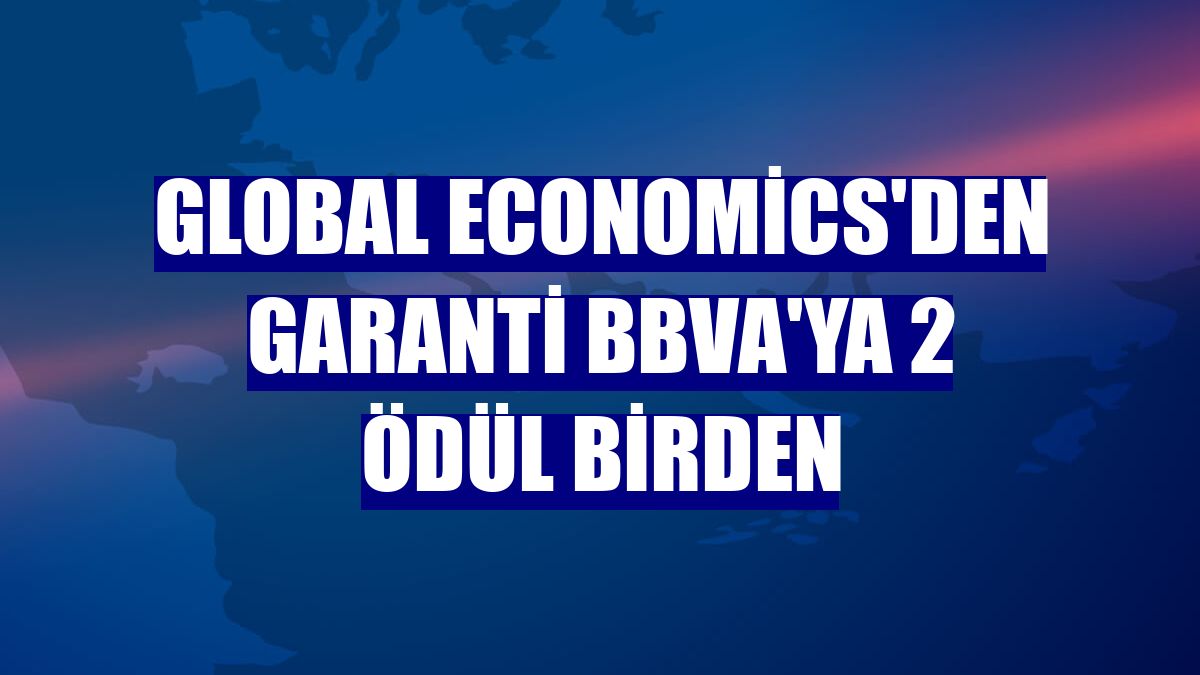 Global Economics'den Garanti BBVA'ya 2 ödül birden